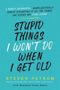 Produktbild: Stupid Things I Won't Do When I Get Old