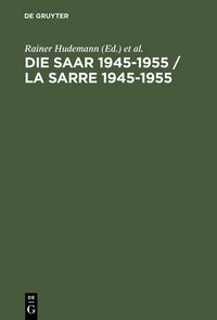 Produktbild: Die Saar 1945-1955 / La Sarre 1945-1955