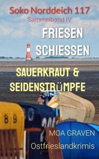 Produktbild: Soko Norddeich 117 - Die schr&auml;gste Ermittlertruppe in Ostfriesland Band IV