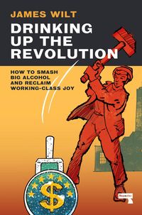 Produktbild: Drinking Up the Revolution