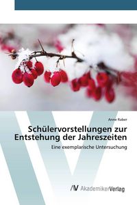 Produktbild: Sch&uuml;lervorstellungen zur Entstehung der Jahreszeiten