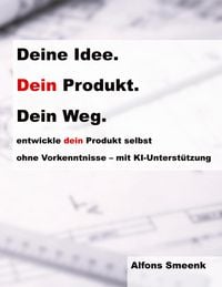 Produktbild: Deine Idee. Dein Produkt. Dein Weg.
