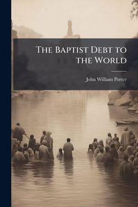 Produktbild: The Baptist Debt to the World