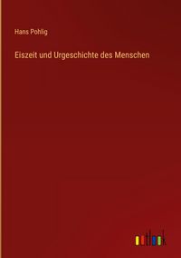 Produktbild: Eiszeit und Urgeschichte des Menschen