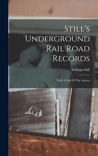 Produktbild: Still's Underground Rail Road Records: With A Life Of The Author