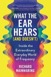 Produktbild: What the Ear Hears (and Doesn't)
