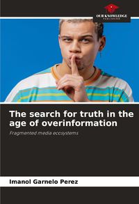 Produktbild: The search for truth in the age of overinformation