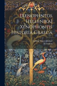 Produktbild: [xenophntos Hellenika] Xenophontis Historia Graeca