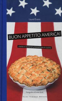 Produktbild: Buon appetito, America! Ricette e ricordi di un'americana in cucina