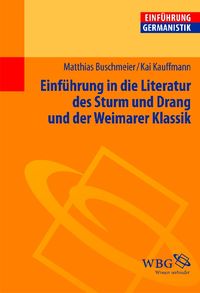 Bild vom Artikel Einführung in die Literatur des Sturms und Drang und der Weimarer Klassik vom Autor Matthias Buschmeier