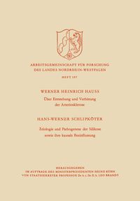Produktbild: &Uuml;ber Entstehung und Verh&uuml;tung der Arteriosklerose / &Auml;tiologie und Pathogenese der Silikose sowie ihre kausale Beeinflussung
