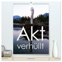 Produktbild: Akt verh&uuml;llt (hochwertiger Premium Wandkalender 2026 DIN A2 hoch), Kunstdruck in Hochglanz