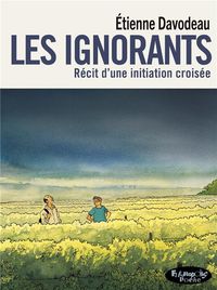 Produktbild: Les ignorants : r&eacute;cit d'une initiation crois&eacute;e
