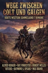 Produktbild: Wege zwischen Colt und Galgen: Harte Western Sammelband 7 Romane