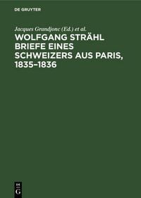Produktbild: Wolfgang Str&auml;hl Briefe eines Schweizers aus Paris, 1835-1836