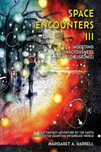 Produktbild: Space Encounters III - Inserting Consciousness into Collisions