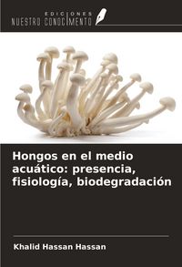 Produktbild: Hongos en el medio acu&aacute;tico: presencia, fisiolog&iacute;a, biodegradaci&oacute;n