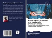 Produktbild: Media e sfera pubblica: uno studio sulla primavera araba
