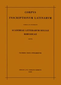 Produktbild: Corpus inscriptionum Latinarum. Vol III: Inscriptiones Asiae, provinciarum Europae Graecarum, Illyrici Latinae. Suppl: Inscriptionum Orientis et Illyr