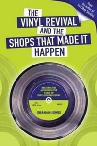 Produktbild: The Vinyl Revival And The Shops That Made It Happen