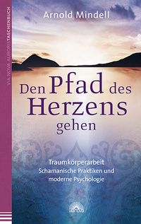 Bild vom Artikel Den Pfad des Herzens gehen vom Autor Arnold Mindell
