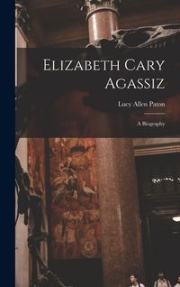 Produktbild: Elizabeth Cary Agassiz