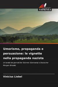 Produktbild: Umorismo, propaganda e persuasione: le vignette nella propaganda nazista