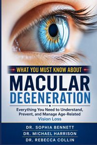 Produktbild: WHAT YOU MUST KNOW ABOUT MACULAR DEGENERATION