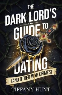 Produktbild: The Dark Lord's Guide to Dating (and Other War Crimes)
