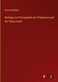 Produktbild: Beitr&auml;ge zur Petrographie der Philippinen und der Palau-Inseln