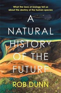 Produktbild: Dunn, R: Natural History of the Future