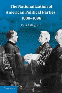 Produktbild: The Nationalization of American Political Parties, 1880-1896