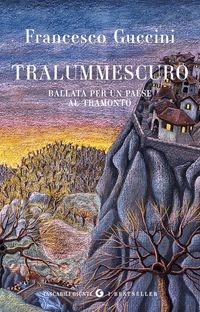 Produktbild: Tralummescuro. Ballata per un paese al tramonto