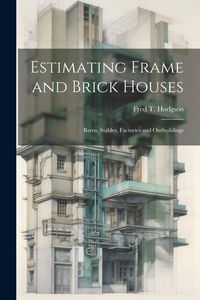 Produktbild: Estimating Frame and Brick Houses: Barns, Stables, Factories and Outbuildings
