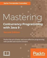 Produktbild: Mastering Concurrency Programming with Java 9 - Second Edition
