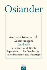 Produktbild: Gesamtausgabe / Schriften und Briefe September 1551 bis Oktober 1552 sowie Posthumes und Nachtr&auml;ge