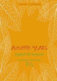 Produktbild: Autumn Years - Englisch f&uuml;r Senioren 3 1/2 - Advanced Plus - Coursebook