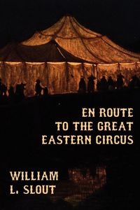 Produktbild: En Route to the Great Eastern Circus and Other Essays on Circus History