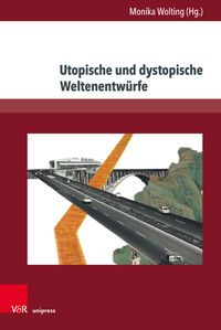 Produktbild: Utopische und dystopische Weltenentw&uuml;rfe