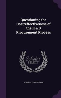 Produktbild: Questioning the Cost/effectiveness of the R & D Procurement Process