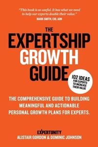 Produktbild: The Expertship Growth Guide: The comprehensive guide to building meaningful and actionable personal growth plans for experts