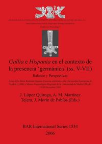 Produktbild: Gallia E Hispania En El Contexto De La Presencia 'germanica' (ss. V-VII)