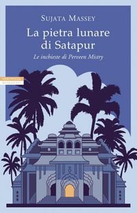Produktbild: La pietra lunare di Satapur. Le inchieste di Perveen Mistry
