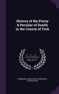 Produktbild: History of the Priory & Peculiar of Snaith in the County of York