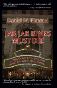 Produktbild: Jar Jar Binks Must Die... and Other Observations about Science Fiction Movies