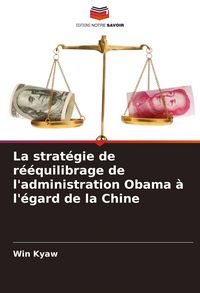 Produktbild: La strat&eacute;gie de r&eacute;&eacute;quilibrage de l'administration Obama &agrave; l'&eacute;gard de la Chine