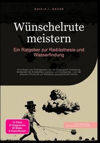 Produktbild: W&uuml;nschelrute meistern: Ein Ratgeber zur Radi&auml;sthesie und Wasserfindung