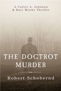 Produktbild: The Dogtrot Murder (Carter A. Johnson & Kate Menke thrillers, #2)