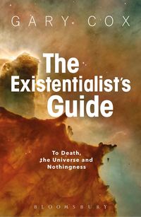 Produktbild: The Existentialist's Guide to Death, the Universe and Nothingness