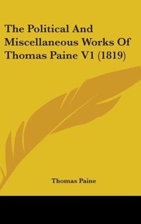 Produktbild: The Political And Miscellaneous Works Of Thomas Paine V1 (1819)